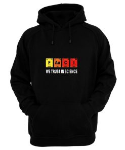 We Trust In Science Hoodie