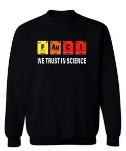 We Trust In Science Sweatshirt