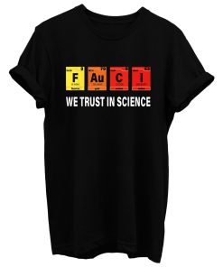 We Trust In Science T Shirt