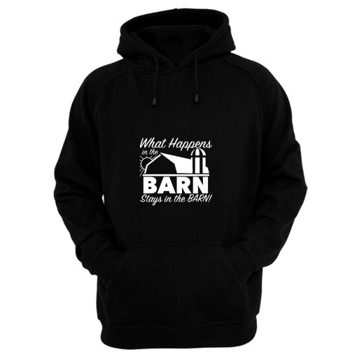 What Happens In Barn Hoodie