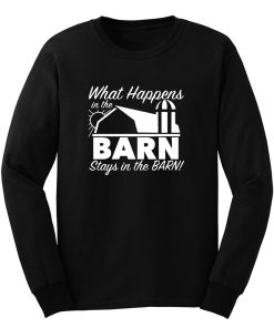 What Happens In Barn Long Sleeve