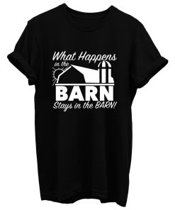 What Happens In Barn T Shirt