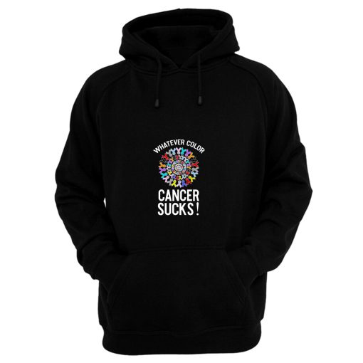 Whatever Color Cancer Sucks Hoodie