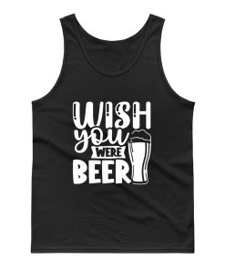 Wish You Were Beer Tank Top