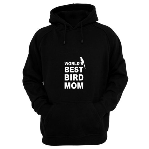 World Best Bird Mom Hoodie