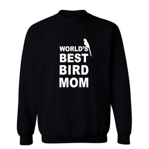World Best Bird Mom Sweatshirt