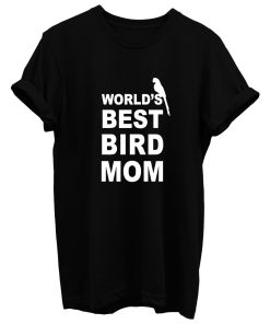 World Best Bird Mom T Shirt