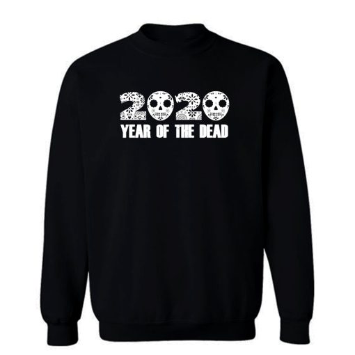 Year Of The Dead Sweatshirt