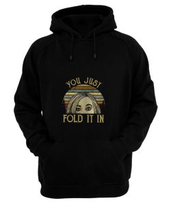 You Just Fold It In Halloween Hoodie