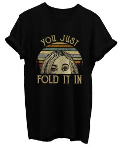 You Just Fold It In Halloween T Shirt