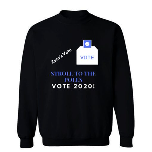 Zeta Stroll To The Polls Election Voting Sorority Sweatshirt