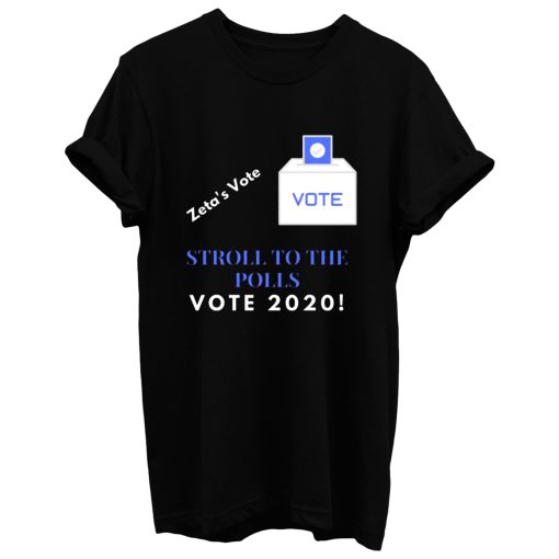 Zeta Stroll To The Polls Election Voting Sorority T Shirt