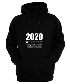 2020 Very Bad Would Not Recommend 1 Star Rating Hoodie