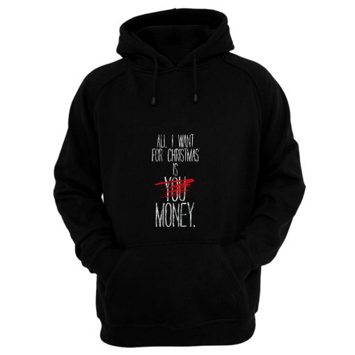 Alle I Want For Christmas Ist Du Geld Hoodie