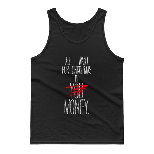 Alle I Want For Christmas Ist Du Geld Tank Top