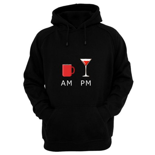 Am Coffee Pm Wine Hoodie