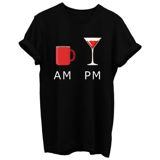 Am Coffee Pm Wine T Shirt