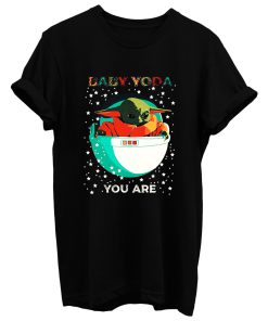 Baby Yoda Yo Are T Shirt