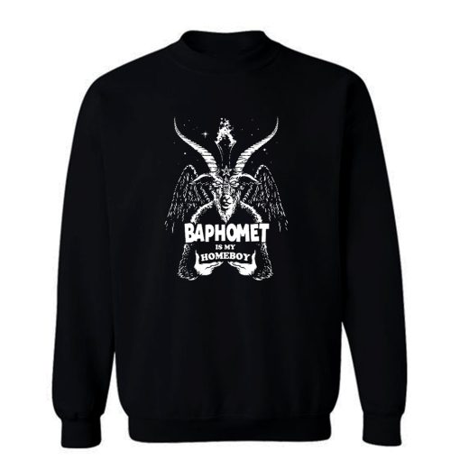 Baphomet Is My Homeboy Sweatshirt