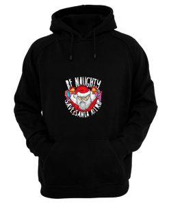 Be Naughty Save Santa A Trip Hoodie