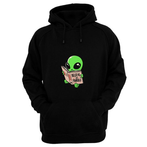 Believe In Yourself Funny Book Alien Hoodie