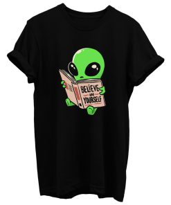 Believe In Yourself Funny Book Alien T Shirt