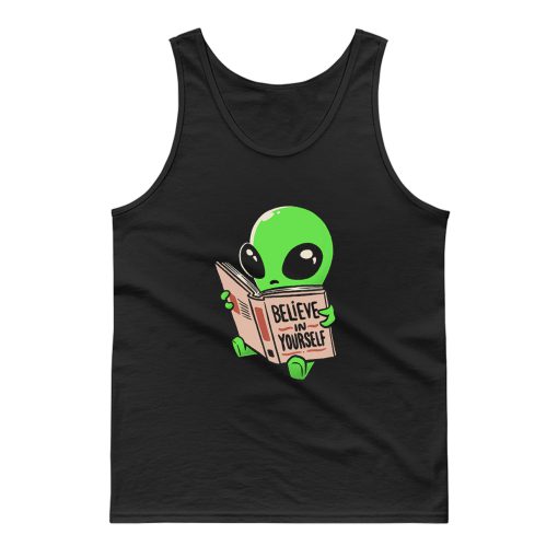 Believe In Yourself Funny Book Alien Tank Top