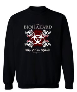 Biohazard Kill Or Be Killed Heavy Metal Sweatshirt