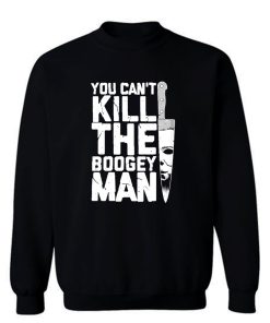 Boogeyman Halloween Horror Distressed Quote Sweatshirt