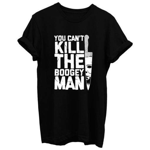 Boogeyman Halloween Horror Distressed Quote T Shirt