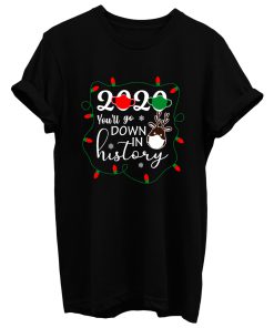 Christmas 2020 Youll Go Down In History T Shirt