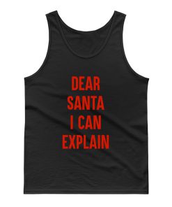 Dear Santa I Can Explain Tank Top