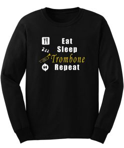 Eat Sleep Trombone Repeat Long Sleeve