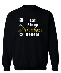 Eat Sleep Trombone Repeat Sweatshirt