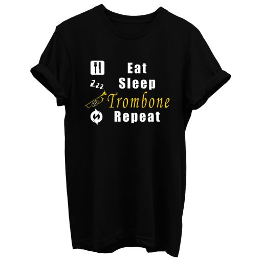 Eat Sleep Trombone Repeat T Shirt