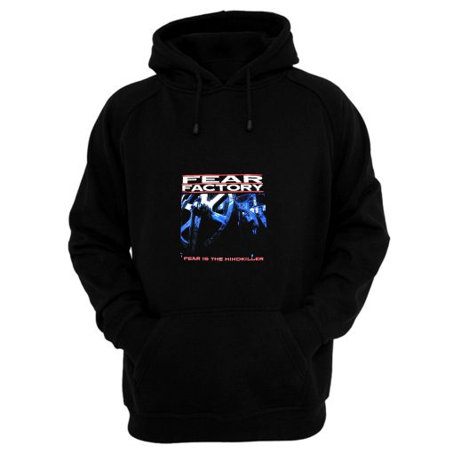 Fear Factory Fear Is The Mindkiller Hoodie