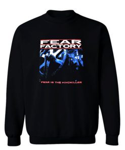 Fear Factory Fear Is The Mindkiller Sweatshirt
