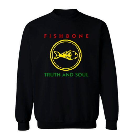 Fishbone Truth And Soul Sweatshirt