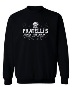 Fratellis Family Restaurant 80s Film Inspired Never Say Die Sweatshirt