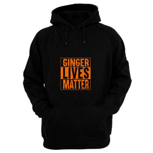 Ginger Lives Matter Hoodie