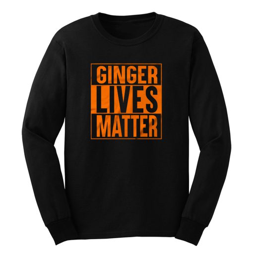 Ginger Lives Matter Long Sleeve