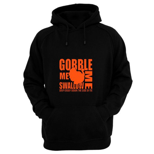 Gobble Me Swallow Me Hoodie