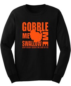 Gobble Me Swallow Me Long Sleeve