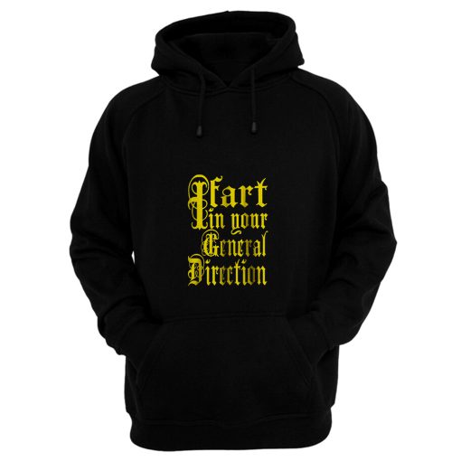 I Fart In Your General Direction Hoodie