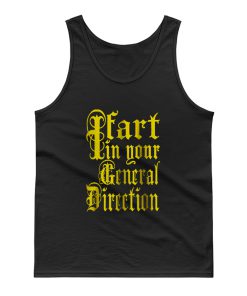 I Fart In Your General Direction Tank Top