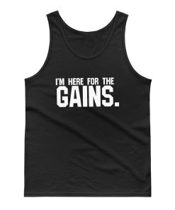 Im Here For The Gains Tank Top