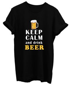 Keep Calm And Drink Beer T Shirt