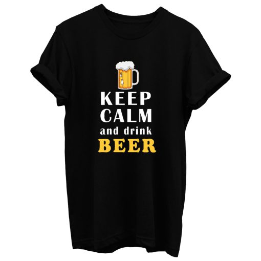 Keep Calm And Drink Beer T Shirt