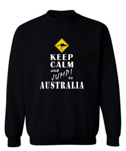 Keep Calm And Jump To Australia Sweatshirt