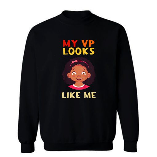 Kids My Vp Looks Like Me Girls Toddlers Vintage Melanin Sweatshirt